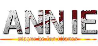 ＡＮＮＩＥ (ataque de los titanes)