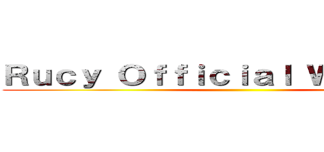 Ｒｕｃｙ Ｏｆｆｉｃｉａｌ Ｗｅｂｓｉｔｅ ()