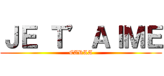 ＪＥ Ｔ’ＡＩＭＥ (CARLA)