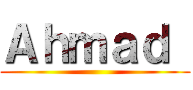 Ａｈｍａｄ  ()