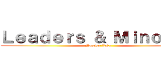 Ｌｅａｄｅｒｓ ＆ Ｍｉｎｏｍｉｏ (Forever Love)