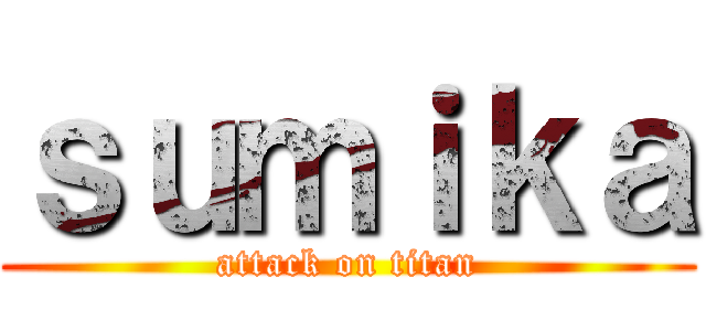 ｓｕｍｉｋａ (attack on titan)