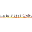 Ｌｕｌｕ Ｆｉｔｒｉ Ｃａｈｙａｎｉ (In My Heart)