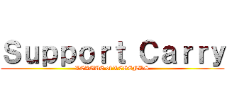 Ｓｕｐｐｏｒｔ Ｃａｒｒｙ (LEAGUE of LEGENDS)