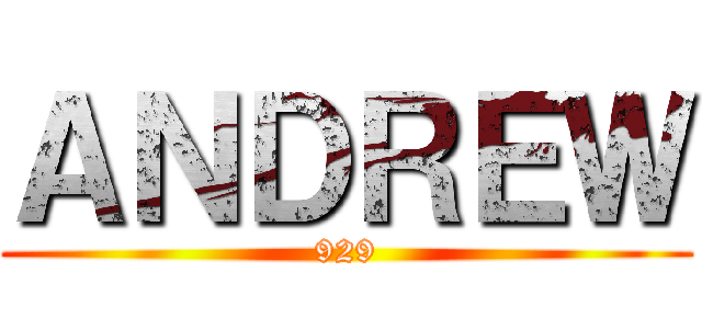 ＡＮＤＲＥＷ (929)
