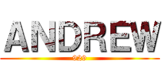ＡＮＤＲＥＷ (929)