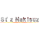 Ｓｔ\'ｚ Ｎａｋｉｓｕｚ (EXPLOSION)