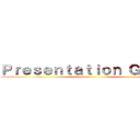 Ｐｒｅｓｅｎｔａｔｉｏｎ Ｇｕｉｄｅ ()