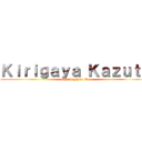 Ｋｉｒｉｇａｙａ Ｋａｚｕｔｏ (Sharing Fun Vn)