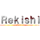 Ｒｅｋｉｓｈｉ (4-Historia)