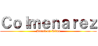 Ｃｏｌｍｅｎａｒｅｚ (Attack on Titan)