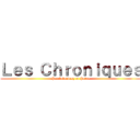 Ｌｅｓ Ｃｈｒｏｎｉｑｕｅｓ (Par lafandesp et Petra)