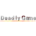 Ｄｅａｄｌｙ Ｇａｍｅ (attack on titan)