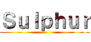 Ｓｕｌｐｈｕｒ ()