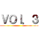 ＶＯｌ．３ ()