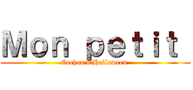 Ｍｏｎ ｐｅｔｉｔ  (Cochon d'Halloween )