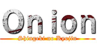 Ｏｎｉｏｎ (Shingeki no Kyojin)