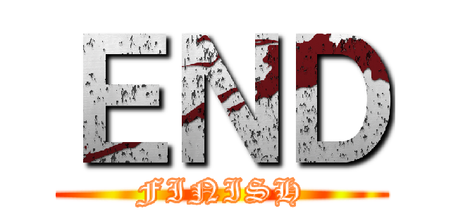 ＥＮＤ (FINISH)