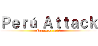Ｐｅｒú Ａｔｔａｃｋ (Temporada 2020)