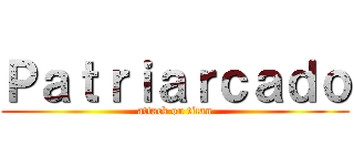 Ｐａｔｒｉａｒｃａｄｏ (attack on titan)