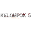 ＫＥＬＯＭＰＯＫ ５ (Bahasa Jepang)