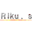 Ｒｉｋｕ ．ｓ (attack on titan)