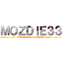 ＭＯＺＤＩＥ３３ (♫♪Ta tata-ta ta tatata♫♪)