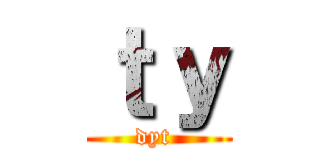 ｔｙ (dyt )