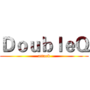 ＤｏｕｂｌｅＱ (attack)