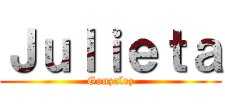 Ｊｕｌｉｅｔａ (Gonzalez)