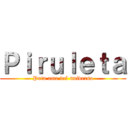 Ｐｉｒｕｌｅｔａ (Puta ama del universo)