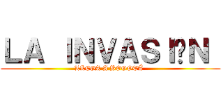 ＬＡ ＩＮＶＡＳＩÓＮ  (LLEGA A BOGOTÁ )