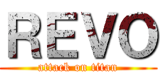 ＲＥＶＯ (attack on titan)