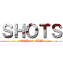 ＳＨＯＴＳ (attack on Cliff)