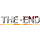 ＴＨＥ・ＥＮＤ ()