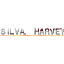 ＳＩＬＶＡ， ＨＡＲＶＥＹ (attack on harvey)