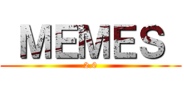  ＭＥＭＥＳ  (2.0)