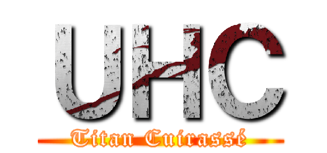 ＵＨＣ (Titan Cuirassé)