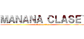 ＭＡＮＡＮＡ ＣＬＡＳＥ~ (attack on titan)