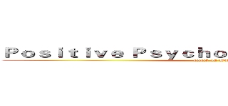 Ｐｏｓｉｔｉｖｅ Ｐｓｙｃｈｏｌｏｇｙ Ｐｏｒｔｆｏｌｉｏ (attack on WOW)