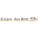 Ｅｘｐｏ Ａｎｉｍｅ Ｃｈｉｌｌａｎ (09 Noviembre 2015)