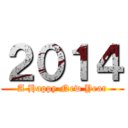 ２０１４ (A Happy New Year)