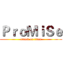 ＰｒｏＭｉＳｅ (attack on titan)