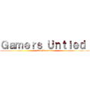 Ｇａｍｅｒｓ Ｕｎｔｉｅｄ  (Epic Boogaloo)