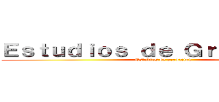 Ｅｓｔｕｄｉｏｓ ｄｅ Ｇｒａｂａｃｉｏｎ (Estudios de grabacion)