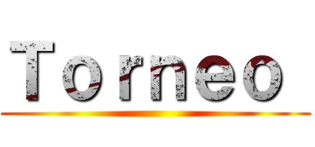 Ｔｏｒｎｅｏ  ()