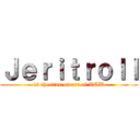 Ｊｅｒｉｔｒｏｌｌ (is the true owner of TCW)