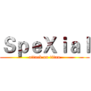 ＳｐｅＸｉａｌ (attack on titan)