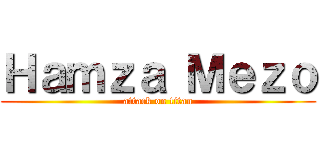 Ｈａｍｚａ Ｍｅｚｏ (attack on titan)