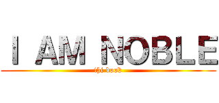 Ｉ ＡＭ ＮＯＢＬＥ (thi book)